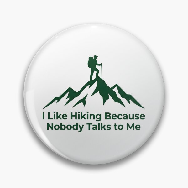Item preview, I Like Hiking Because Nobody Talks To Me designed and sold by Kvarny.
