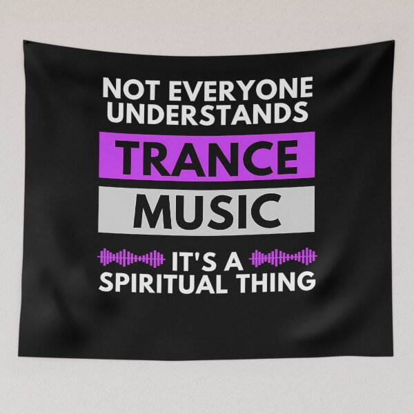 Item preview, Not Everyone Understands Trance Music It'S A Spiritual Thing designed and sold by thegiannarose.