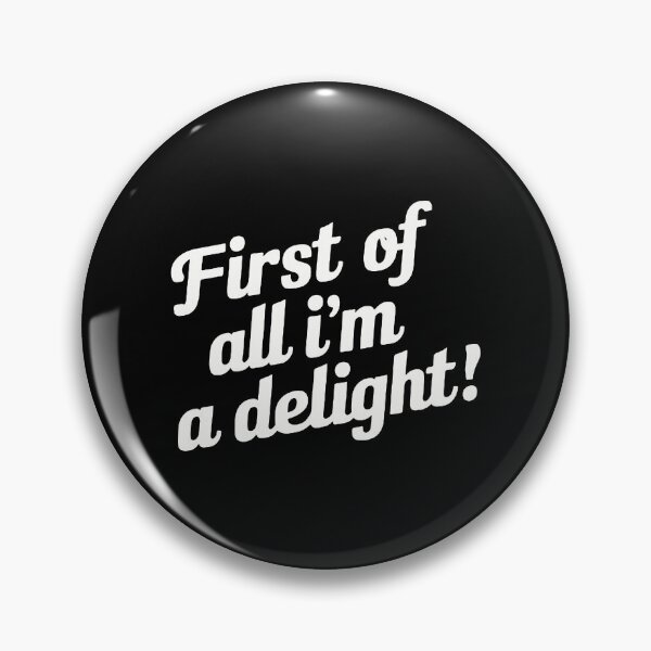 Item preview, First of All I'm A Delight  designed and sold by vickyjacksonn.