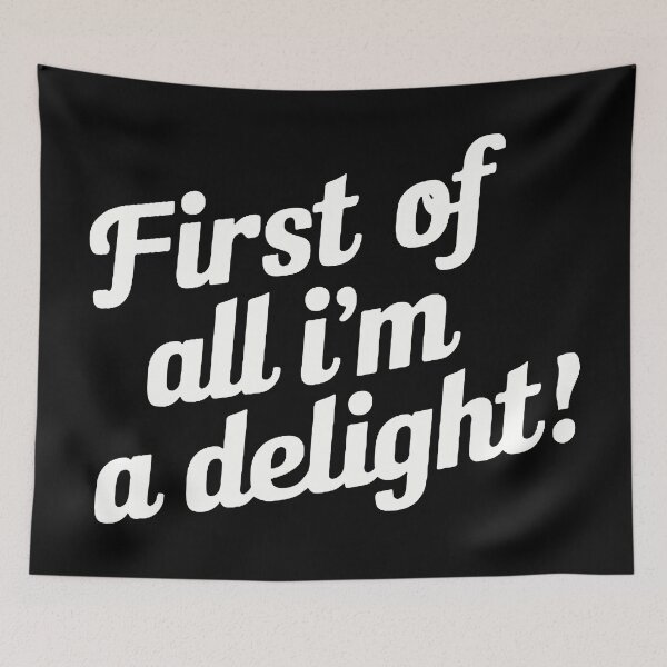 Item preview, First of All I'm A Delight  designed and sold by vickyjacksonn.