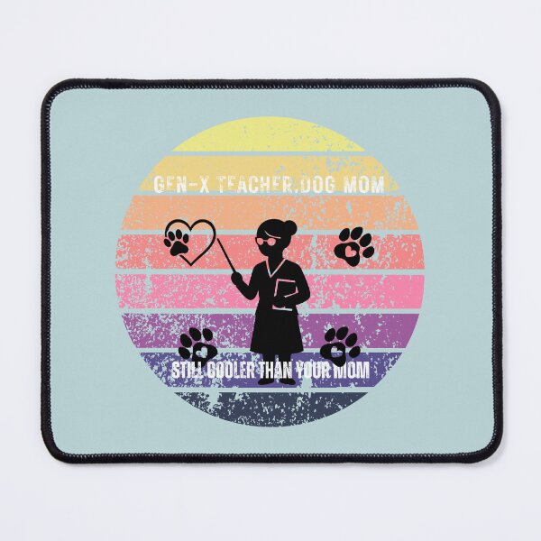 Item preview, GEN-X TEACHER. DOG MOM designed and sold by mamolebo.