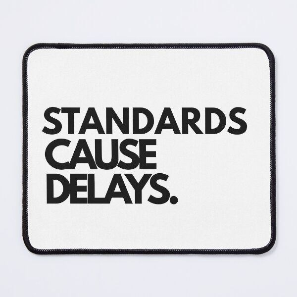 Item preview, Standards Cause Delays – Minimalist Writer & Editor Typography Poster designed and sold by PKDWriterMerch.
