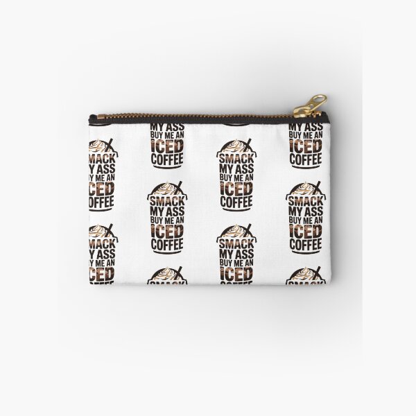 Item preview, Smack My Ass And Buy Me An Iced Coffee designed and sold by Jusiasw.