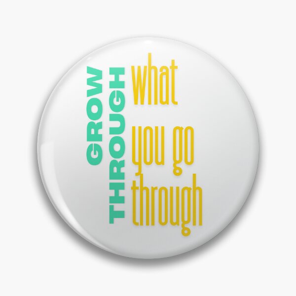 Item preview, Grow through what you go through designed and sold by LaughandLaugh.