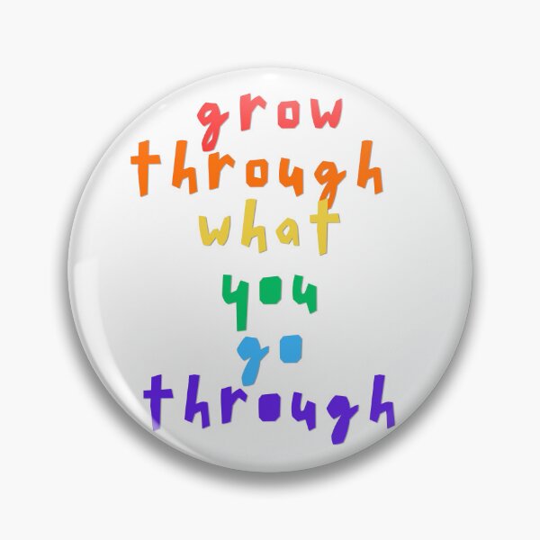 Item preview, Grow through what you go through designed and sold by LaughandLaugh.