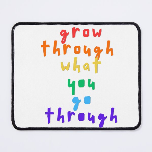 Item preview, Grow through what you go through designed and sold by LaughandLaugh.