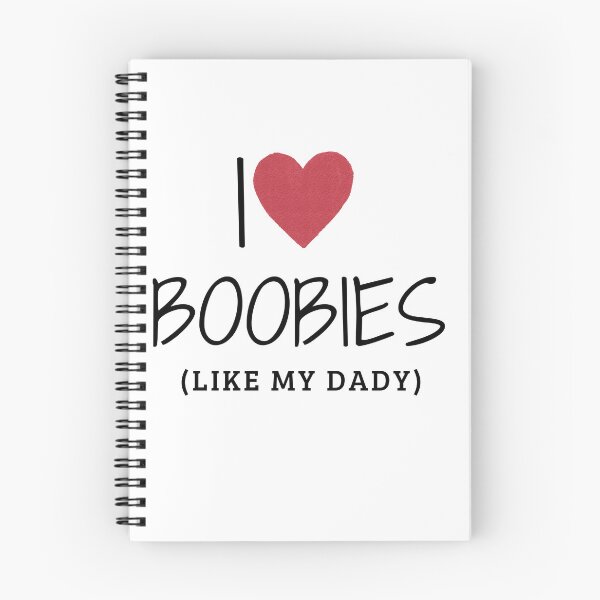 Item preview, I love boobies like my dady  designed and sold by Aminesnip.