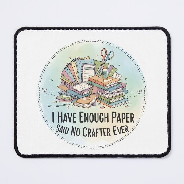 Item preview, I Have Enough Paper Said No Crafter Ever – Funny Crafting Quote Design designed and sold by blankTeeShirt.