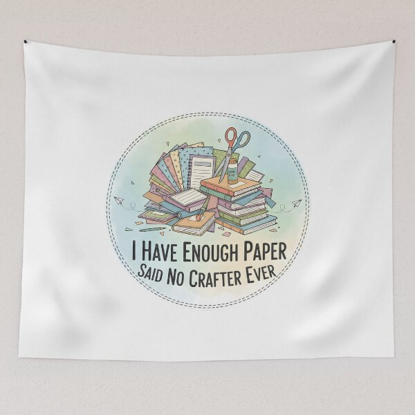 Item preview, I Have Enough Paper Said No Crafter Ever – Funny Crafting Quote Design designed and sold by blankTeeShirt.