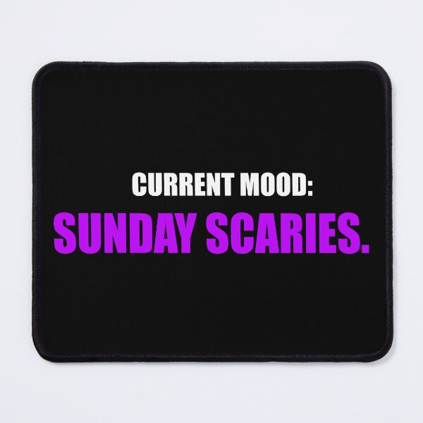 Item preview, Current Mood Sunday Scaries Funny Office Quote designed and sold by Mikidesign1988.