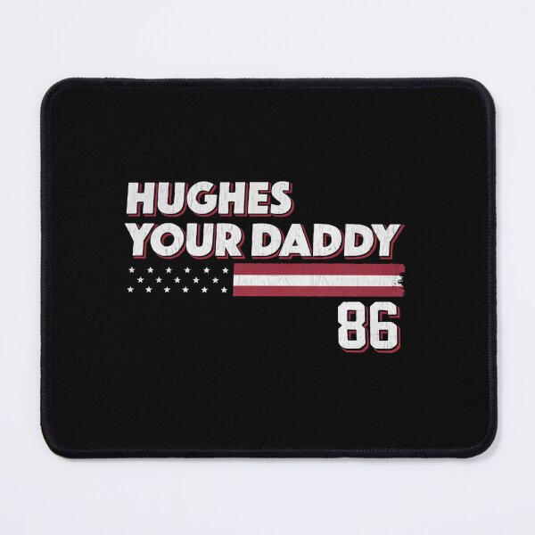 Item preview, Hughes Your Daddy - Jack Hughes Hockey designed and sold by CLOUDYMOODS.