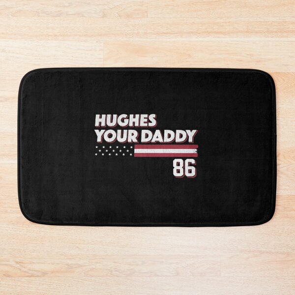 Item preview, Hughes Your Daddy - Jack Hughes Hockey designed and sold by CLOUDYMOODS.