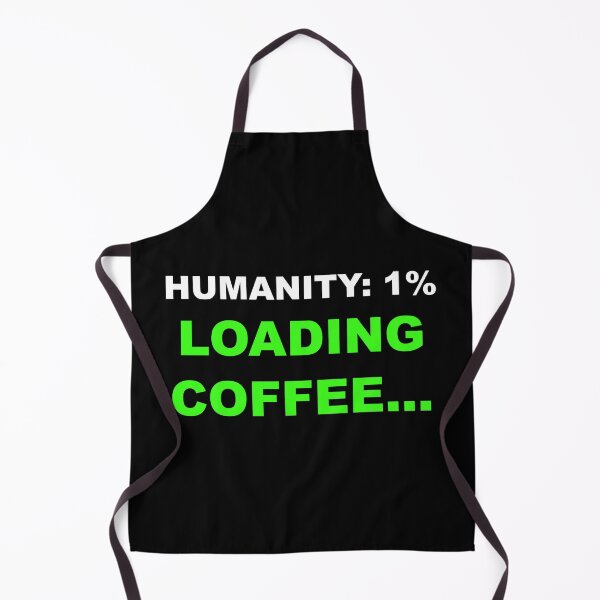 Item preview, Humanity 1 Percent Loading Coffee Funny Quote designed and sold by Mikidesign1988.
