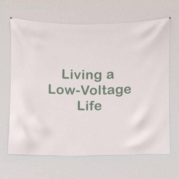 Item preview, ​Living a Low-Voltage Life - Funny Sarcastic Quote Aesthetic designed and sold by SylwiaPrint.