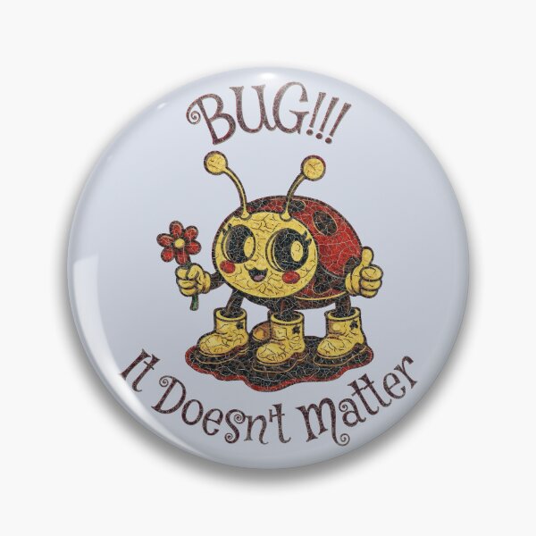 Item preview, Bug It Doesnt Matter Retro Phishlot designed and sold by Darkifun.