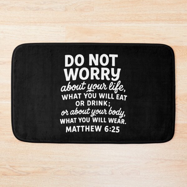 Item preview, Matthew 6:25 Do Not Worry About Your Life designed and sold by plushism.