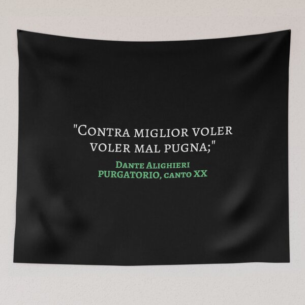 Item preview, Dante Alighieri Quote Purgatorio Canto XX - Contra miglior voler designed and sold by Lemon Pepper.