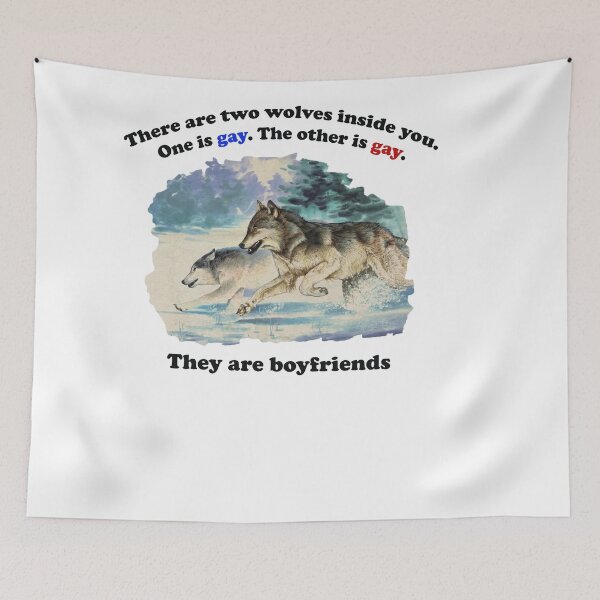 Item preview, There Are Two Wolves Inside You One Is Gay The Other Is Gay They Are Boyfriends designed and sold by RDGNR.