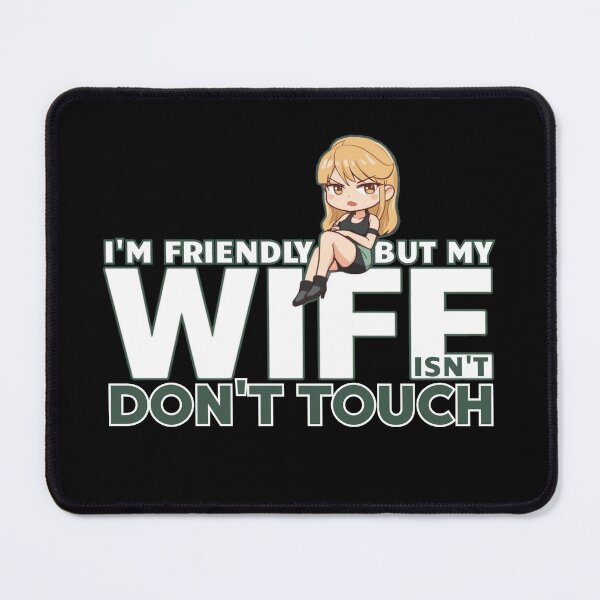 Item preview, I’m Friendly But My Wife Isn’t Don't Touch | Funny Mini Wife Graphic designed and sold by PROPera-design.