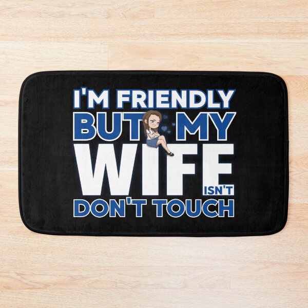 Item preview, I’m Friendly But My Wife Isn’t Don’t Touch | Funny Marriage Humor designed and sold by PROPera-design.