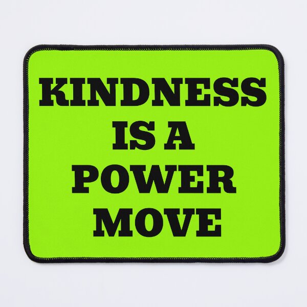 Item preview, Kindness Is A Power Move – Bold Inspirational Quote designed and sold by WakeNBake-Tees.