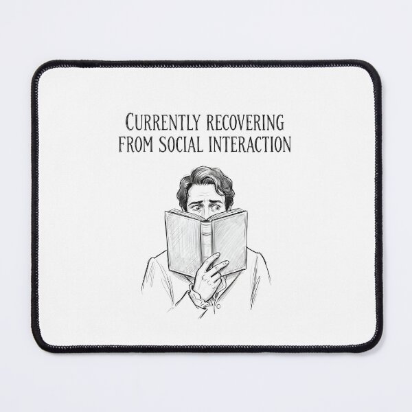 Item preview, Currently Recovering From Social Interaction Sketch Pride And Prejudice designed and sold by Fenay Designs.