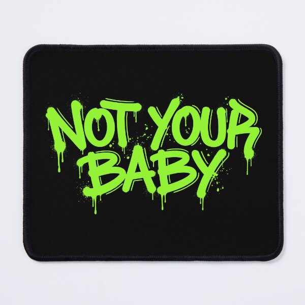 Item preview, Not Your Baby – Poison Green Neon Graffiti Street Art Slogan designed and sold by Fuechse.