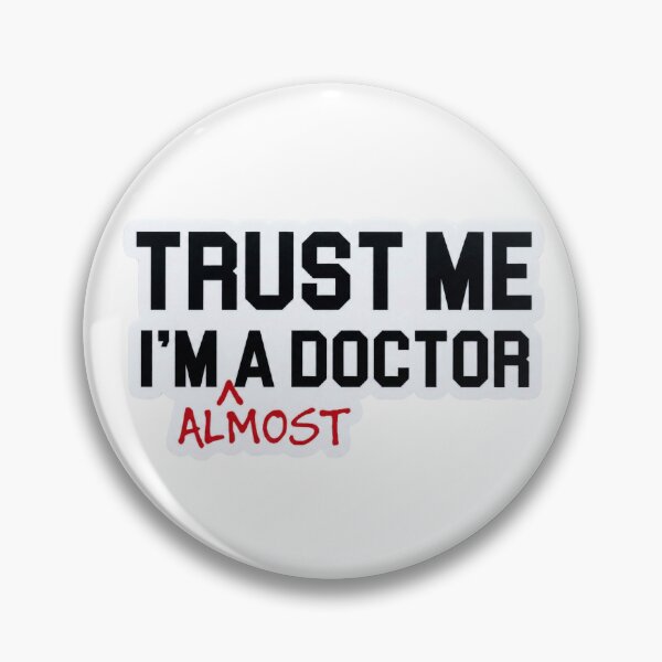 Item preview, Trust Me I'm Almost A Doctor Med Student designed and sold by LogicPulse.