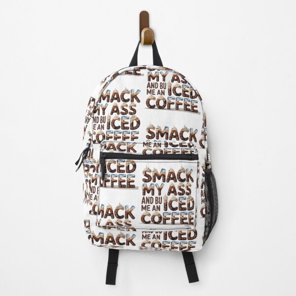 Item preview, Smack My Ass And Buy Me An Iced Coffee designed and sold by Jusiasw.