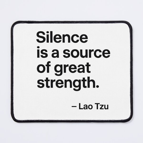 Item preview, Silence Is Strength – Lao Tzu (Black Font) designed and sold by TshirtsLabs.