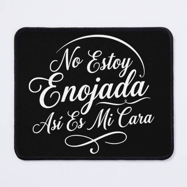 Item preview, No Estoy Enojada Asi Es Mi Cara Funny Spanish Quote designed and sold by VGAfanatic.
