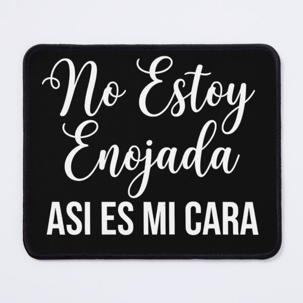 Item preview, No Estoy Enojada Asi Es Mi Cara Funny Spanish Quote designed and sold by VGAfanatic.