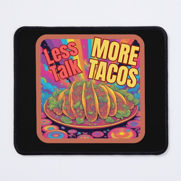 Item preview, Less Talk ~ More Tacos designed and sold by ActOutTees.