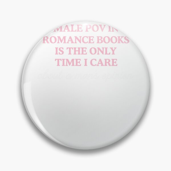 Item preview, Male Pov In Romance Books Is The Only Time I Care About A Man’s Opinion designed and sold by krystalRomanart.