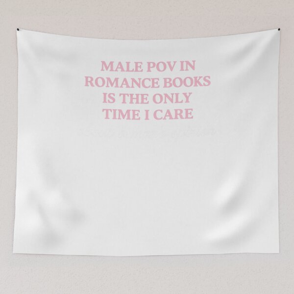 Item preview, Male Pov In Romance Books Is The Only Time I Care About A Man’s Opinion designed and sold by krystalRomanart.