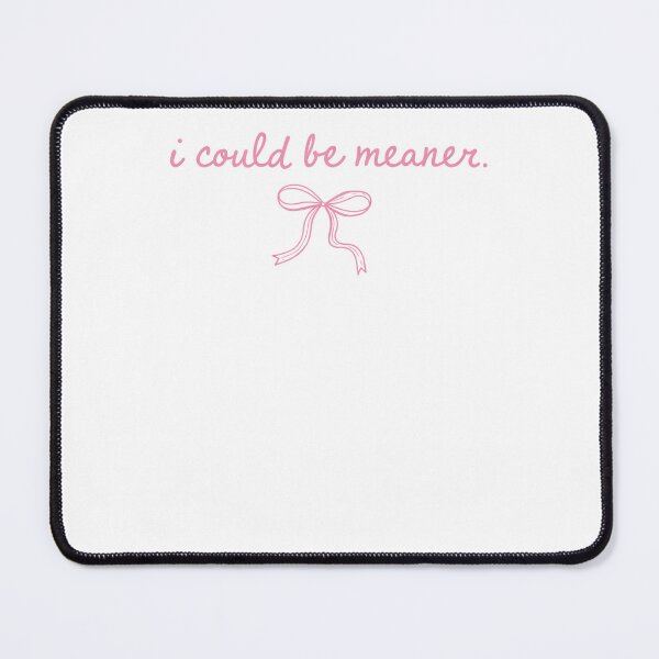 Item preview, I Could Be Meaner Coquette designed and sold by krystalRomanart.