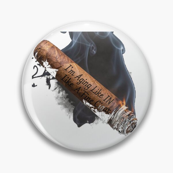 Item preview, I'm Aging Like A Fine Cigar designed and sold by Jusiasw.