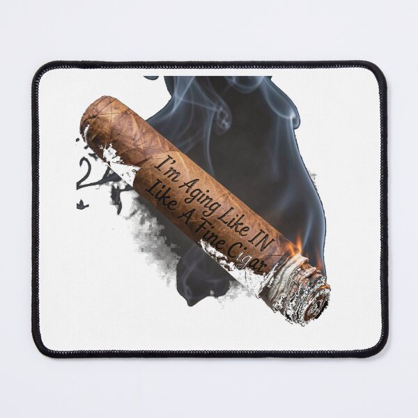 Item preview, I'm Aging Like A Fine Cigar designed and sold by Jusiasw.