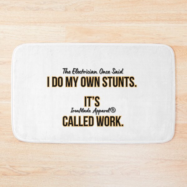 Item preview, I Do My Own Stunts. It’s Called Work. – Funny Electrician T-Shirt for Proud Tradesmen designed and sold by IronMade Apparel.