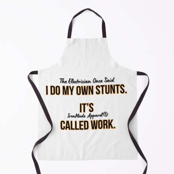Item preview, I Do My Own Stunts. It’s Called Work. – Funny Electrician T-Shirt for Proud Tradesmen designed and sold by IronMade Apparel.