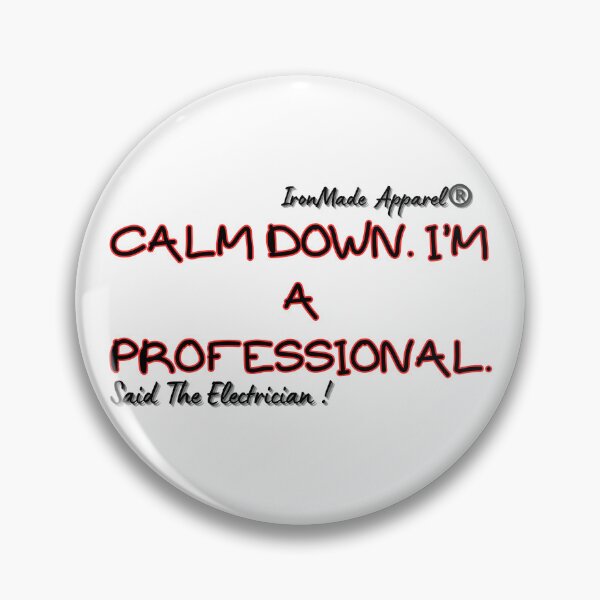 Item preview, Calm Down I’m A Professional Electrician T-Shirt – Funny Skilled Trades Work Shirt for Linemen & Wiremen designed and sold by IronMade Apparel.