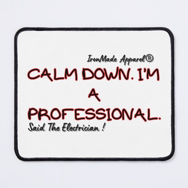 Item preview, Calm Down I’m A Professional Electrician T-Shirt – Funny Skilled Trades Work Shirt for Linemen & Wiremen designed and sold by IronMade Apparel.