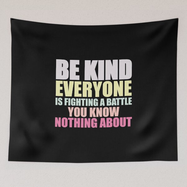 Item preview, Be Kind Everyone is fighting a battle you know nothing about,Inspirational  designed and sold by CloudyPress.