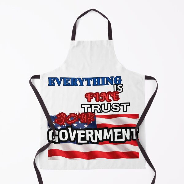 Item preview, Everything is Fine Trust Your Government Political designed and sold by Jusiasw.