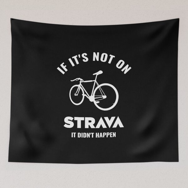Item preview, If It’s Not On Strava It Didn’t Happen Funny Cycling Quote Design designed and sold by BMLprint ⭐⭐⭐⭐⭐.