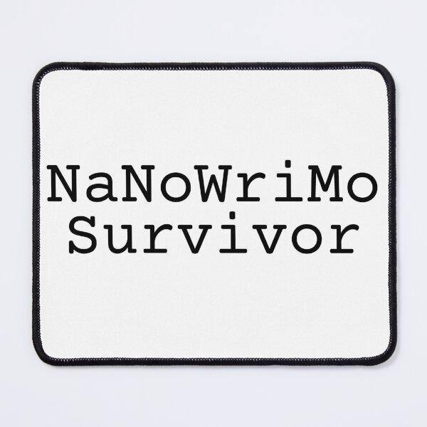 Item preview, NaNoWriMo Survivor (black text) designed and sold by EpicEndeavours.