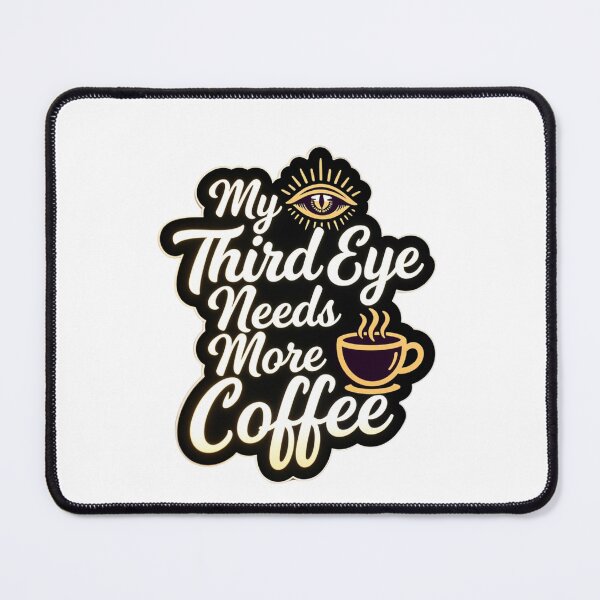 Item preview, My Third Eye Needs More Coffee ☕?️ – Mystic Funny Tee designed and sold by Ashley critters.