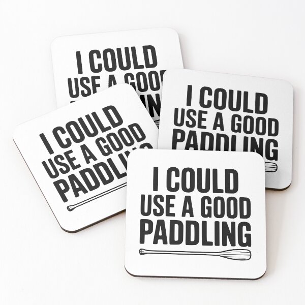 Item preview, I Could Use a Good Paddling designed and sold by Frank Ring.