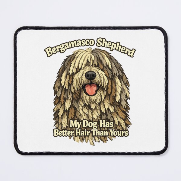 Item preview, Bergamasco Shepherd My Dog Has Better Hair Than Yours Funny Dog Breed Portrait Italian Herding Dog Lover Humor  designed and sold by The Junto Shop.