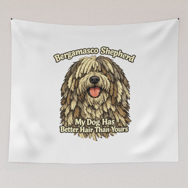 Item preview, Bergamasco Shepherd My Dog Has Better Hair Than Yours Funny Dog Breed Portrait Italian Herding Dog Lover Humor  designed and sold by The Junto Shop.